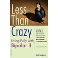thumbnail image 1 of Less Than Crazy: Living Fully with Bipolar II, (Paperback), 1 of 1