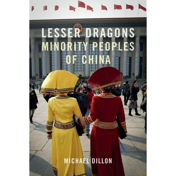 Lesser Dragons : Minority Peoples of China (Hardcover)