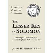 Lesser Key of Solomon Detailing the Ceremonial Art of Commanding Spirits Booth Good and Evil, Hardcover