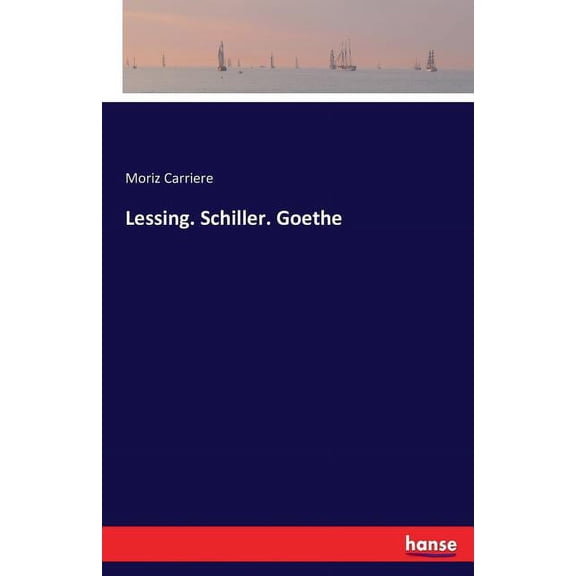 Lessing. Schiller. Goethe, (Paperback)