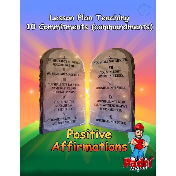 Lesson Plan Teaching 10 Commitments (commandments): Positive Affirmations, (Paperback)
