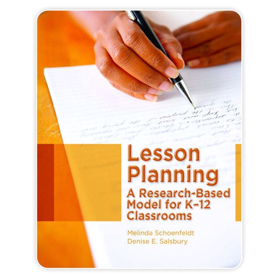 Lesson Planning: A Research-Based Model for K-12 Classrooms, (Paperback)