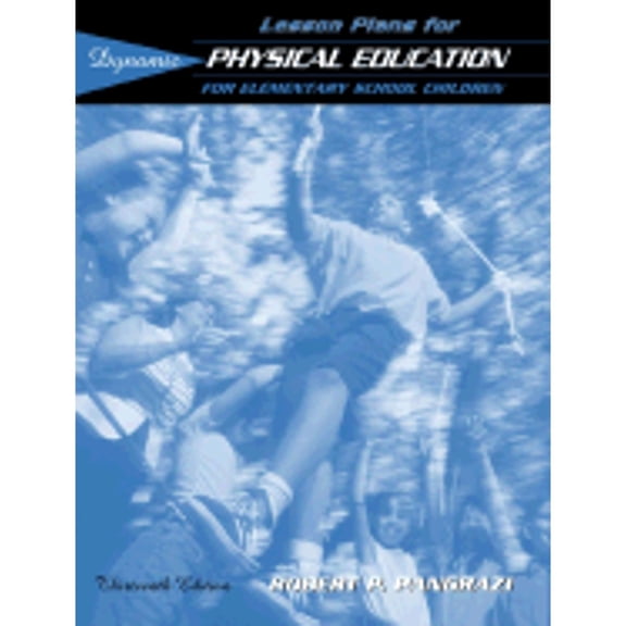 Pre-Owned Lesson Plans for Dynamic Physical Education for Elementary School Children (Paperback) by Robert P. Pangrazi