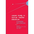 thumbnail image 1 of Lesson Study in Initial Teacher Education: Principles and Practices, (Hardcover), 1 of 1