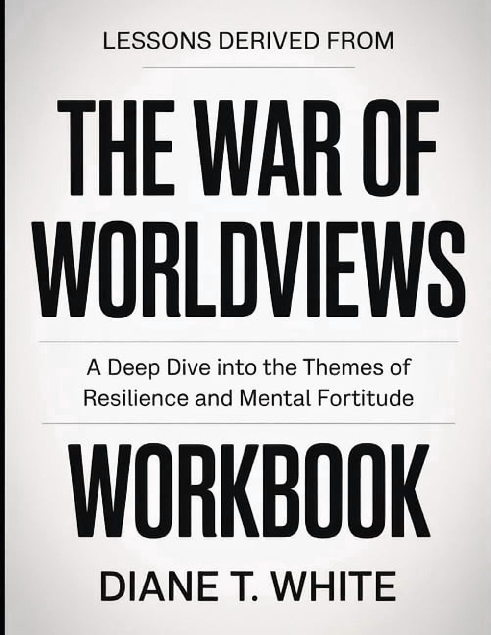 Lessons Derived From The War Of Worldviews: A Deep Dive into the Themes of Resilience and Mental Fortitude, (Paperback)
