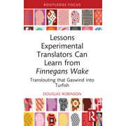 Routledge Advances in Translation and In Lessons Experimental Translators Can Learn from Finnegans Wake Translouting that Gaswind into Turfish, Paperback