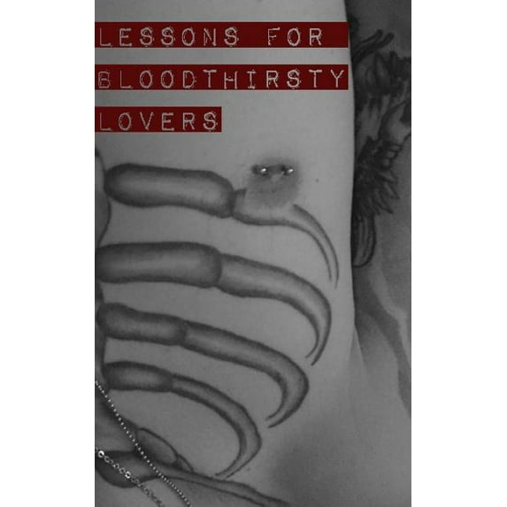 Lessons For Blood Thirsty Lovers (Paperback)