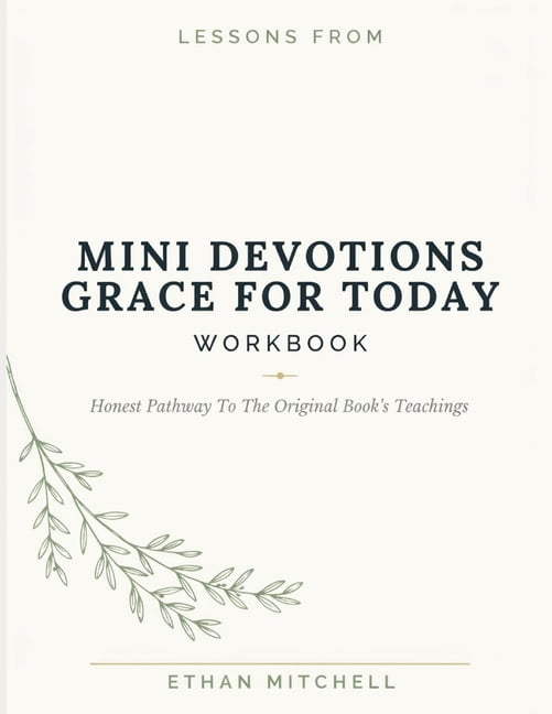 Lessons From Mini Devotions Grace For Today: Honest Pathway To The Original Book's Teachings, (Paperback)