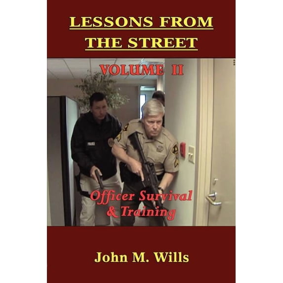 Lessons from the Street: Volume II Officer Survival & Training, (Paperback)