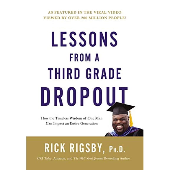 Pre-Owned Lessons from a Third Grade Dropout: How the Timeless Wisdom of One Man Can Impact an Entire Generation (Hardcover) 1404109331 9781404109339