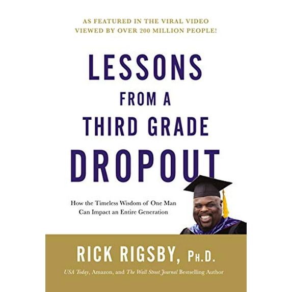 Pre-Owned Lessons from a Third Grade Dropout: How the Timeless Wisdom of One Man Can Impact an Entire Generation (Hardcover) 1404109331 9781404109339