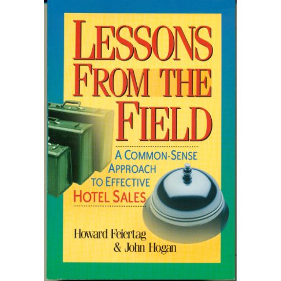 Pre-Owned Lessons From the Field: A Common-Sense Approach to Effective Hotel Sales Paperback