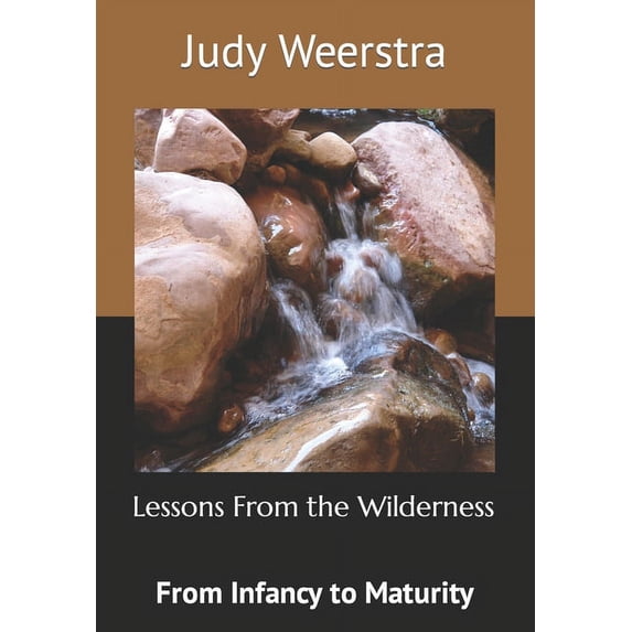 Lessons From the Wilderness: From Infancy to Maturity in the Christian Life (Paperback)