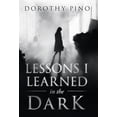 thumbnail image 1 of Lessons I Learned in the Dark (Hardcover), 1 of 1