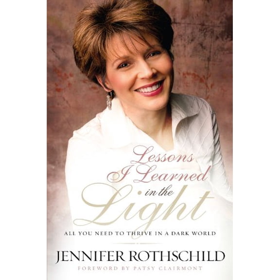 Pre-Owned Lessons I Learned in the Light: All You Need to Thrive in a Dark World (Paperback) 1590526562 9781590526569