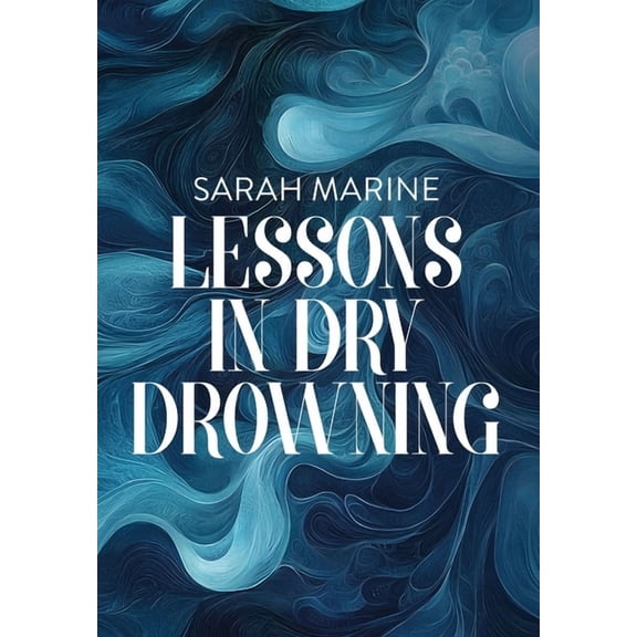 Lessons In Dry Drowning, (Hardcover)