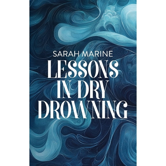 Lessons In Dry Drowning, (Paperback)