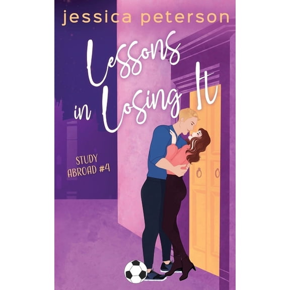 Lessons In Losing It: A Soccer Romance (Paperback) by Jessica Peterson