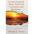 thumbnail image 1 of Lessons Learned: Short Stories of Continuity and Resilience, (Hardcover), 1 of 1