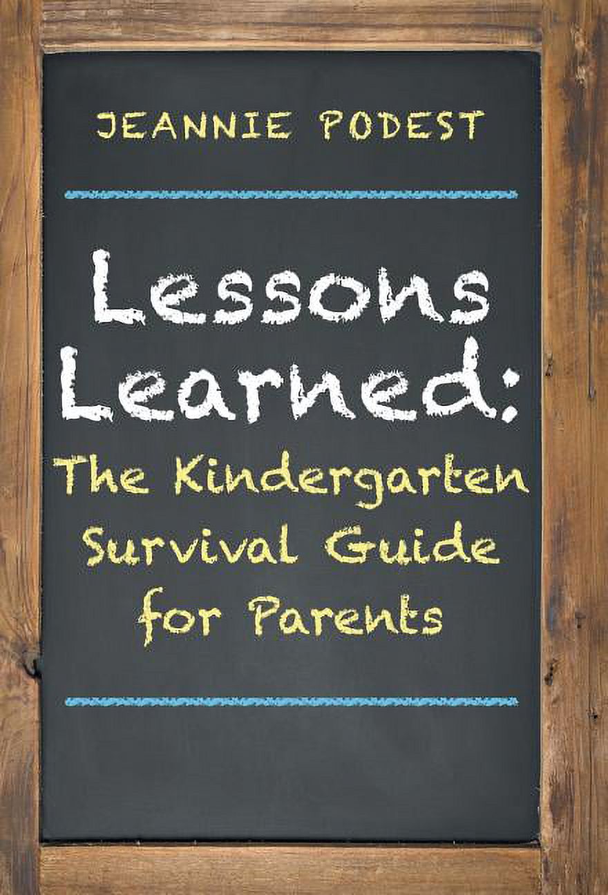 Lessons Learned: The Kindergarten Survival Guide for Parents, (Hardcover)