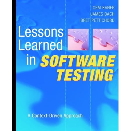 Lessons Learned in Software Testing: A Context-Driven Approach (Paperback)