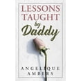 thumbnail image 1 of Lessons Taught By Daddy, (Paperback), 1 of 1