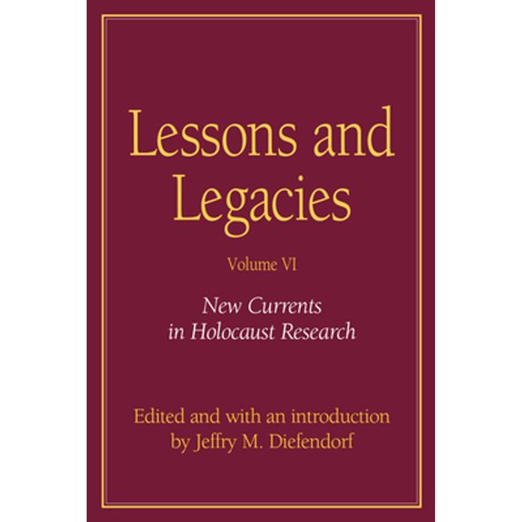 Pre-Owned Lessons and Legacies v. 6; New Currents in Holocaust Research (Paperback 9780810120013) by Jeffry M. Diefendorf