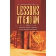 thumbnail image 1 of Lessons at 6:00 Am: Instructions in Faith, Leadership, Service, Work and Social Justice, 1 of 1
