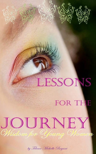Lessons for the Journey, Wisdom for Young Women (Paperback)
