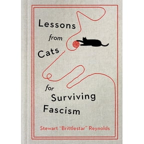 Lessons from Cats for Surviving Fascism, (Hardcover)
