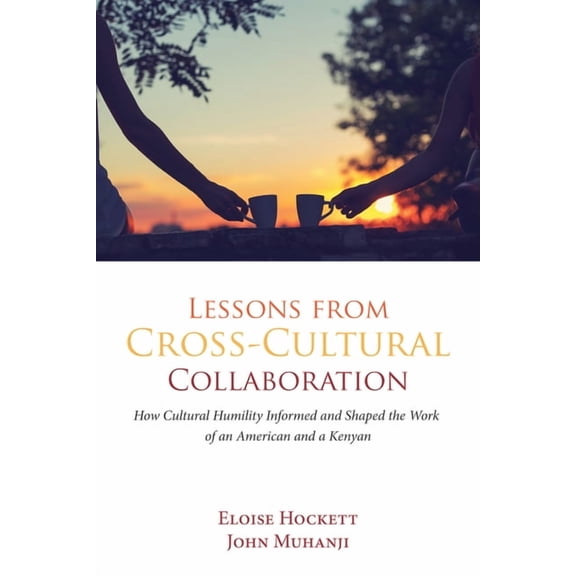 Lessons from Cross-Cultural Collaboration (Paperback)