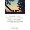 thumbnail image 1 of Pre-Owned Lessons from Cross-Cultural Collaboration: How Cultural Humility Informed and Shaped the Work of an American and a Kenyan (Paperback) 1532609159 9781532609152, 1 of 1