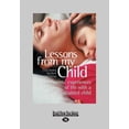 thumbnail image 1 of Lessons from My Child: Parents' Experiences of Life with a Disabled Child (Large Print 16pt), (Paperback), 1 of 1