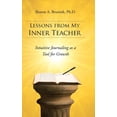 thumbnail image 1 of Lessons from My Inner Teacher: Intuitive Journaling as a Tool for Growth, (Hardcover), 1 of 1