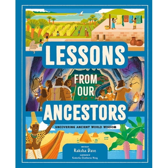Lessons from Our Ancestors: Uncovering Ancient World Wisdom, (Hardcover)