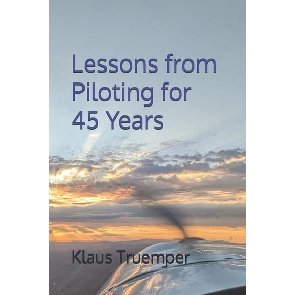 Lessons from Piloting for 45 Years, (Paperback)