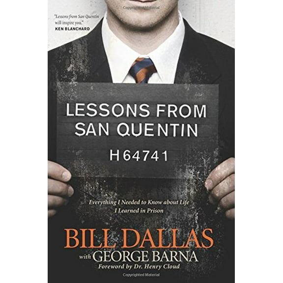 Pre-Owned Lessons from San Quentin: Everything I Needed to Know About Life I learned in Prison (Paperback) 1414326572 9781414326573