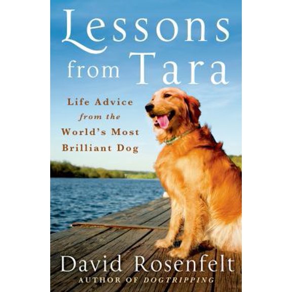 Pre-Owned Lessons from Tara: Life Advice from the World's Most Brilliant Dog (Paperback) 1250092353 9781250092359