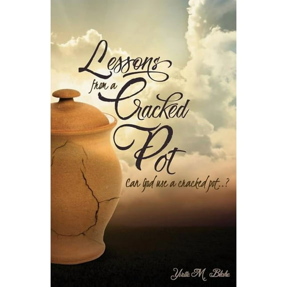 Lessons from a Cracked Pot