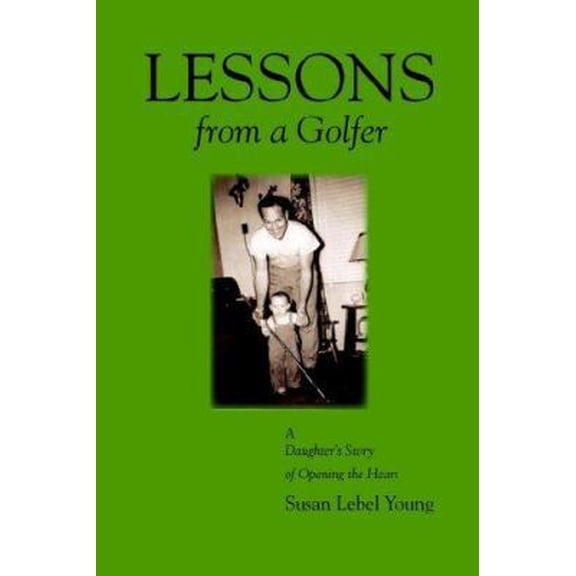 Pre-Owned Lessons from a Golfer (Paperback) 0977761460 9780977761463