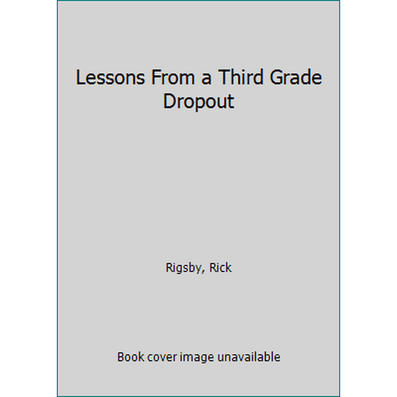 Pre-Owned Lessons from a Third Grade Dropout (Paperback) 1599510006 9781599510002