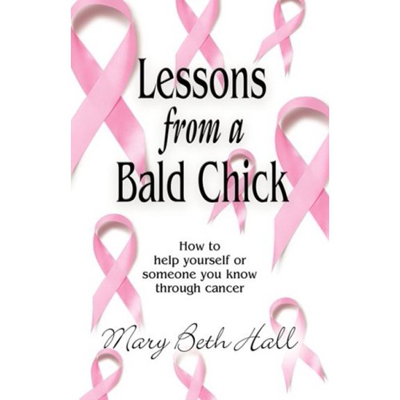 Pre-Owned Lessons from a Bald Chick (Hardcover) 160145726X 9781601457264