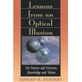 thumbnail image 1 of Lessons from an Optical Illusion: On Nature and Nurture, Knowledge and Values (Paperback), 1 of 1