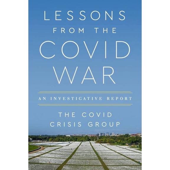 Lessons from the Covid War : An Investigative Report (Paperback)
