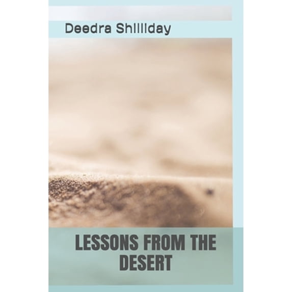 Pre-Owned Lessons from the Desert (Paperback 9780692115220) by Deedra Shilliday