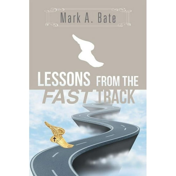 Lessons from the Fast Track : 7 Lessons for Navigating Your Career