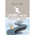 thumbnail image 1 of Lessons from the Fast Track: 7 Lessons for Navigating Your Career (Hardcover), 1 of 1