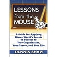 thumbnail image 1 of Pre-Owned Lessons from the Mouse: A Guide for Applying Disney Worlds Secrets of Success to Your Organization, Your Career, and Life (Hardcover) 1932021299 9781932021295, 1 of 1