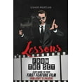 thumbnail image 1 of Lessons from the Set : A DIY Filmmaking Guide to Your First Feature Film, from Script to Theaters (Paperback), 1 of 1