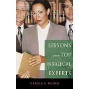 Pre-Owned Lessons from the Top Paralegal Experts (Paperback 9781401889210) by Carole Bruno